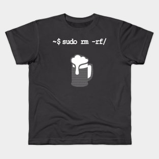 sudo rm -rf Don’t drink and root Linux Kids T-Shirt